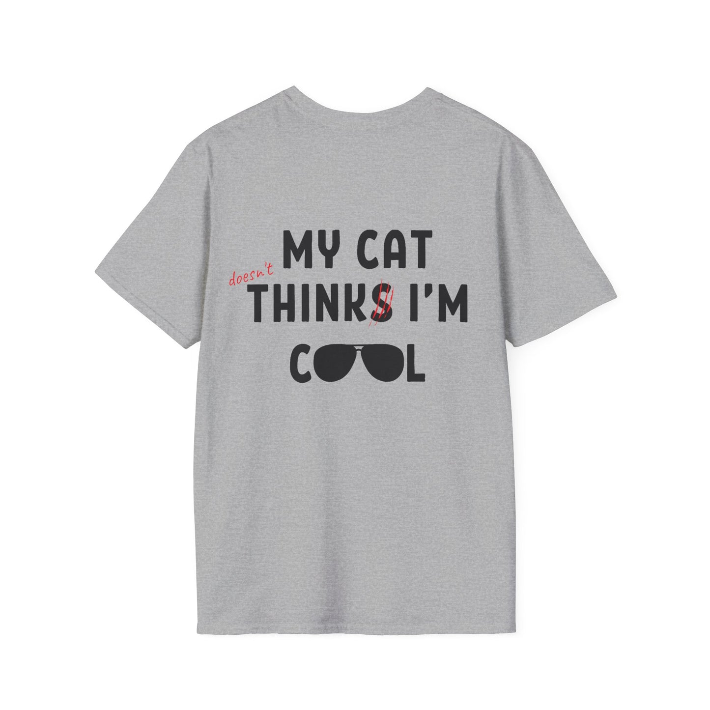 My Cat (doesn't) Think I'm Cool - Shirt
