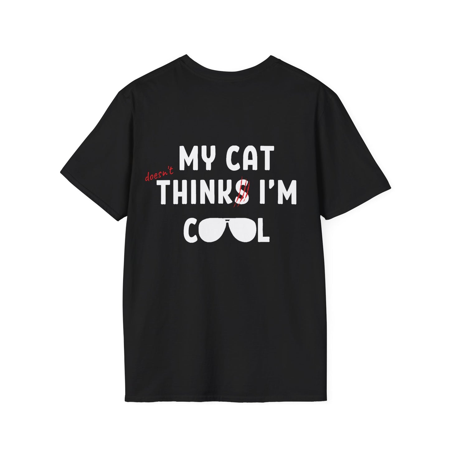 My Cat (doesn't) Think I'm Cool - Shirt