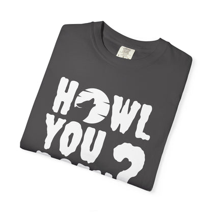 Howl You Doin - Shirt