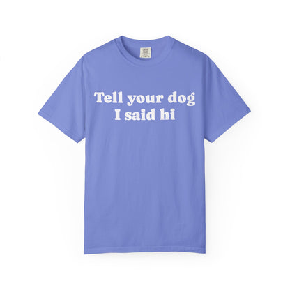 Tell Your Pet - Shirt