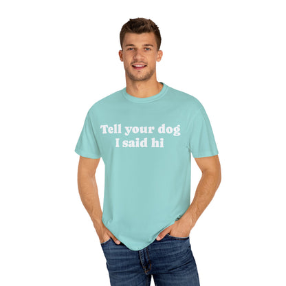 Tell Your Pet - Shirt