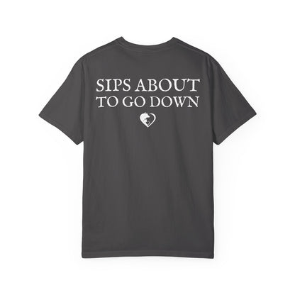 Sips About To Go Down - Howl 2025 Shirt