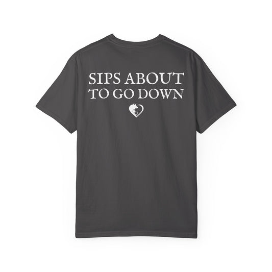 Sips About To Go Down - Howl 2025 Shirt