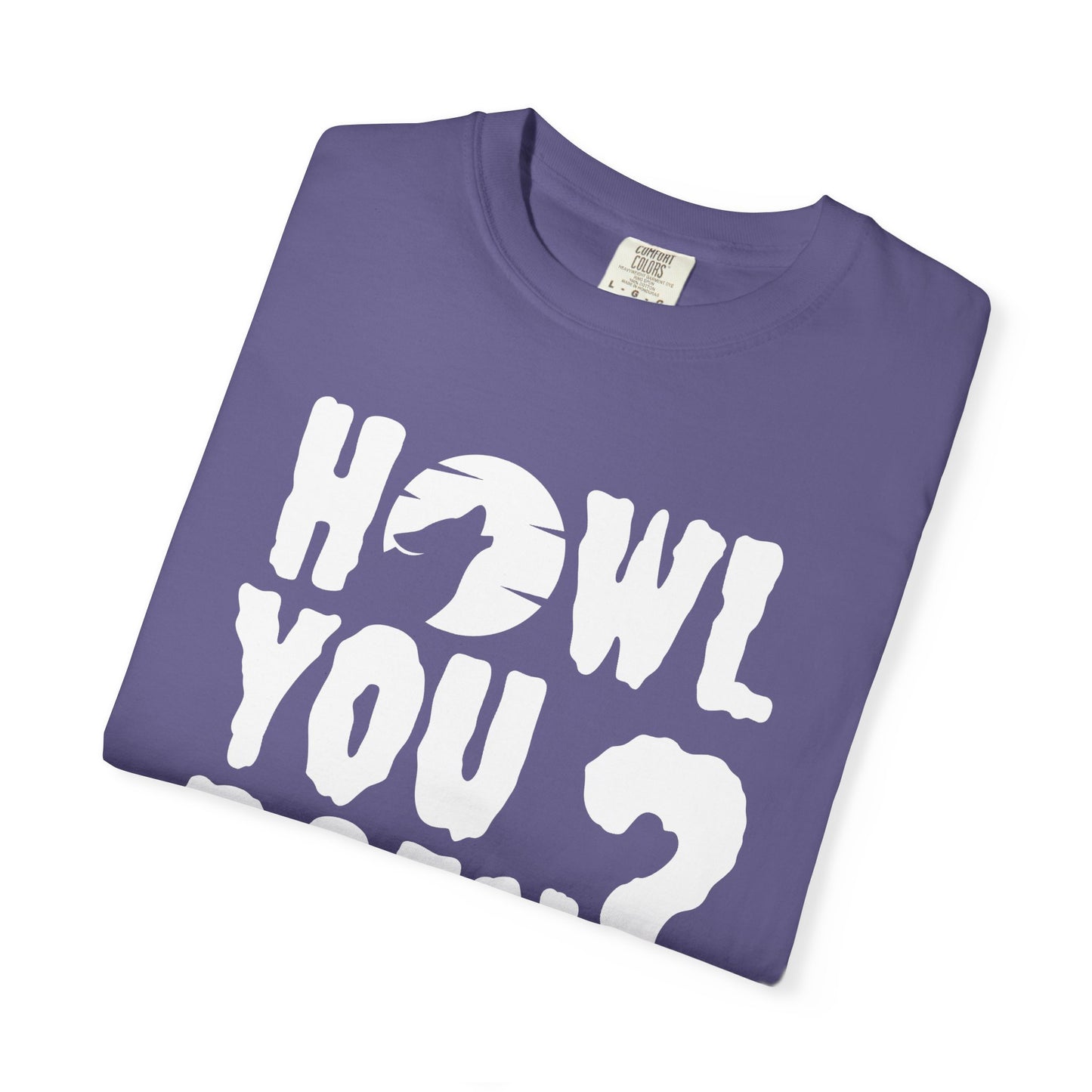Howl You Doin - Shirt