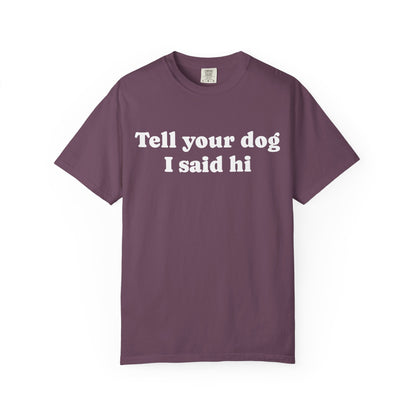 Tell Your Pet - Shirt