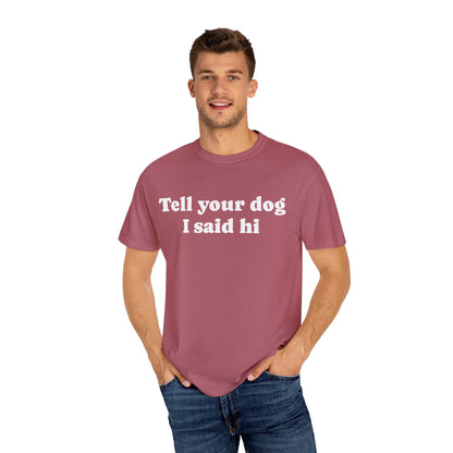 Tell Your Pet - Shirt