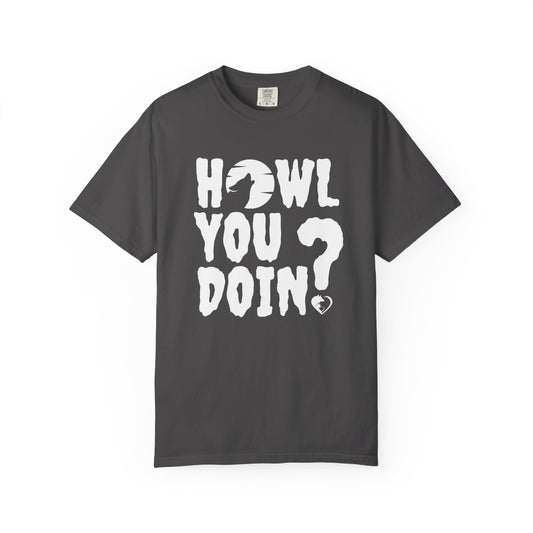 Howl You Doin - Shirt