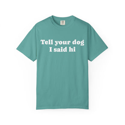Tell Your Pet - Shirt