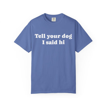 Tell Your Pet - Shirt