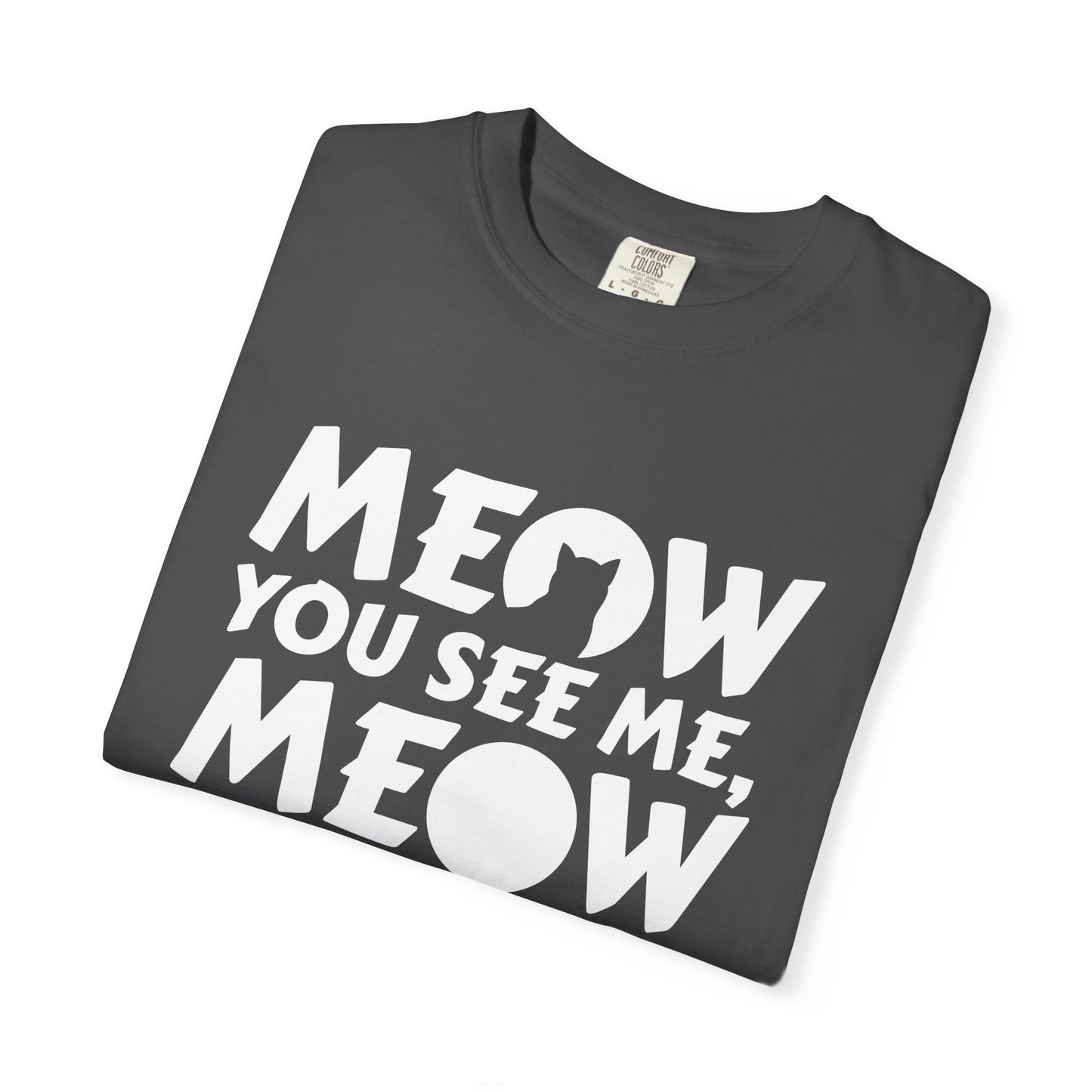 Meow You See Me - Shirt