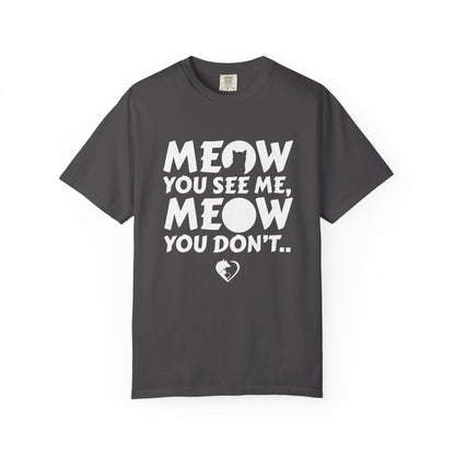 Meow You See Me - Shirt